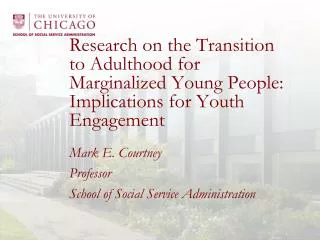 Mark E. Courtney Professor School of Social Service Administration