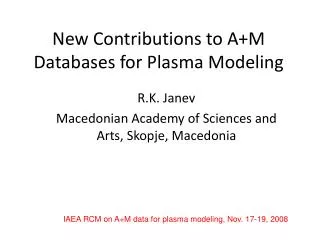 New Contributions to A+M Databases for Plasma Modeling
