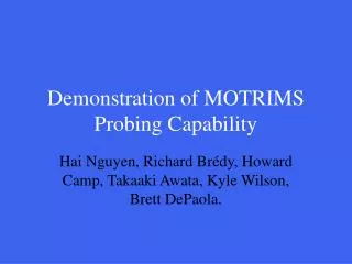 Demonstration of MOTRIMS Probing Capability