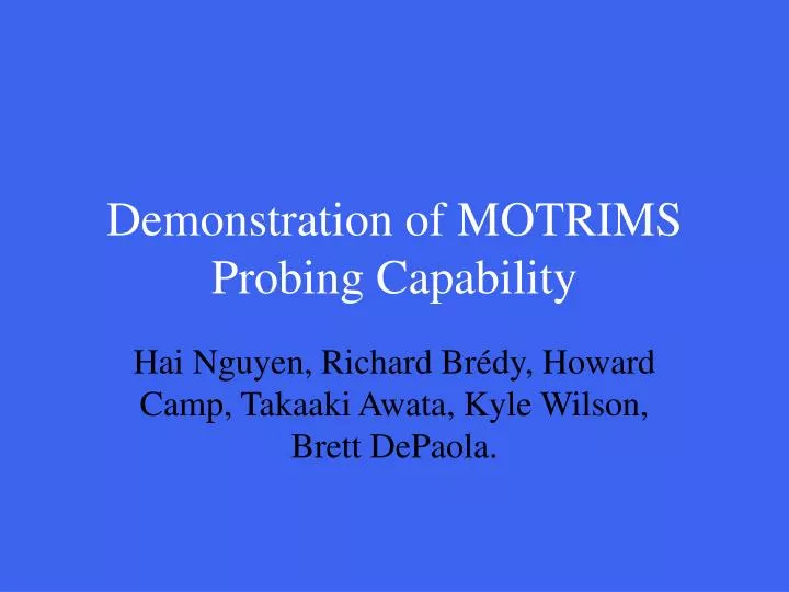 demonstration of motrims probing capability