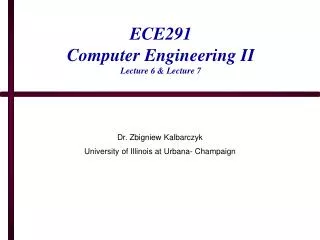 ECE291 Computer Engineering II Lecture 6 &amp; Lecture 7
