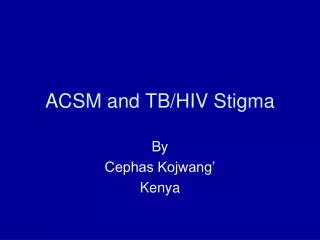 ACSM and TB/HIV Stigma