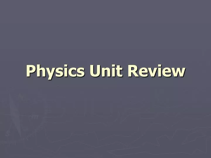 physics unit review