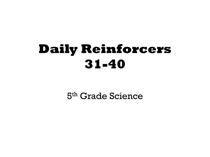 daily reinforcers 31 40