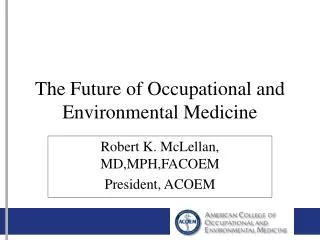 The Future of Occupational and Environmental Medicine