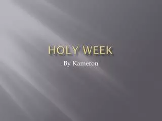 HOLY WEEK