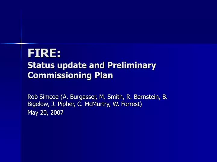 fire status update and preliminary commissioning plan