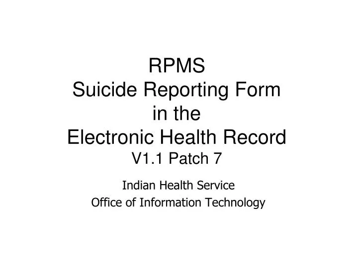 rpms suicide reporting form in the electronic health record v1 1 patch 7