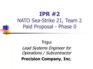 IPR #2 NATO Sea-Strike 21, Team 2 Paid Proposal - Phase 0
