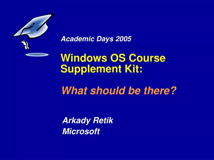 academic days 2005 windows os course supplement kit what should be there