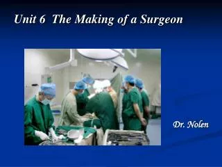 Unit 6 The Making of a Surgeon