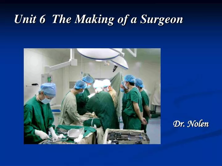 PPT - Unit 6 The Making Of A Surgeon PowerPoint Presentation, Free ...