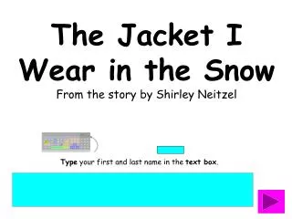 The Jacket I Wear in the Snow From the story by Shirley Neitzel