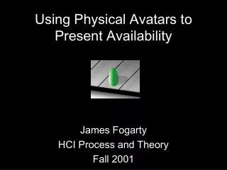 Using Physical Avatars to Present Availability