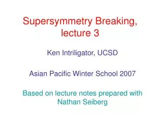 Supersymmetry Breaking, lecture 3