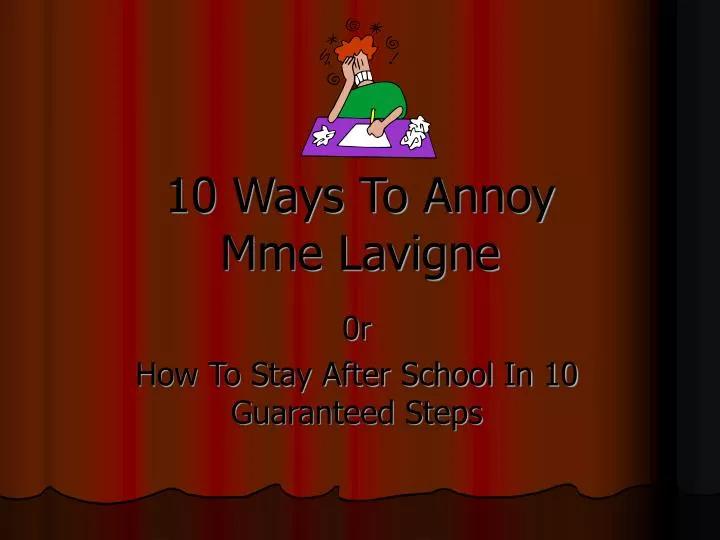 10 ways to annoy mme lavigne