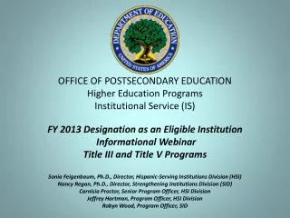 OFFICE OF POSTSECONDARY EDUCATION Higher Education Programs Institutional Service (IS)
