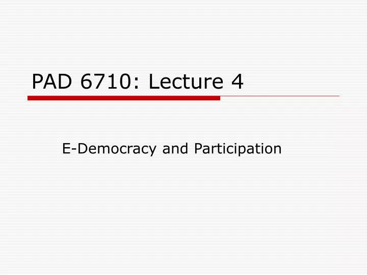 pad 6710 lecture 4