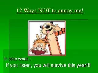 12 Ways NOT to annoy me!