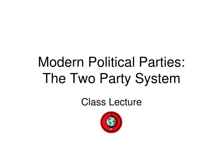 modern political parties the two party system