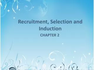 Recruitment, Selection and Induction