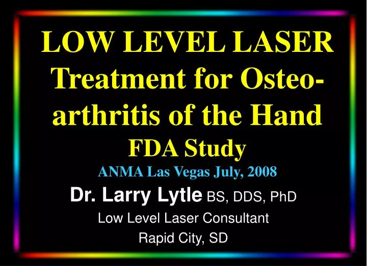 low level laser treatment for osteo arthritis of the hand fda study anma las vegas july 2008