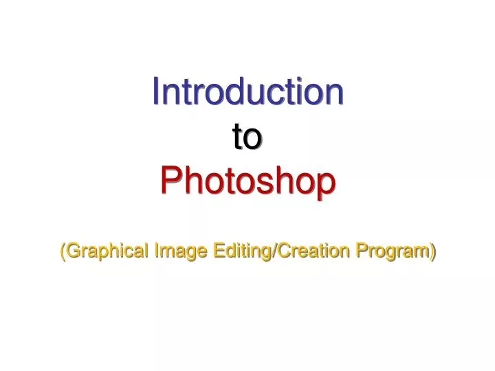 introduction to photoshop graphical image editing creation program