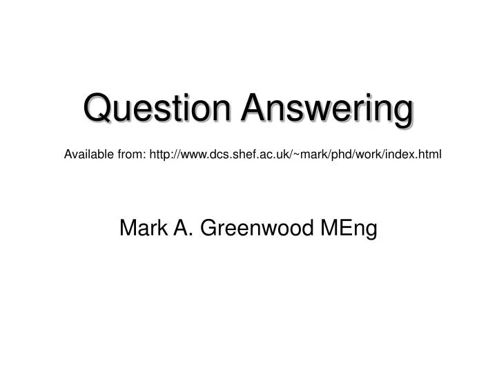 question answering available from http www dcs shef ac uk mark phd work index html