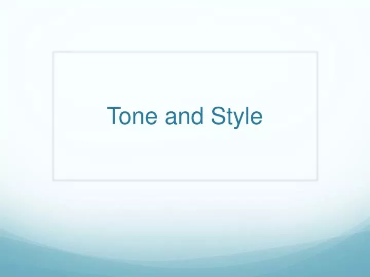 tone and style