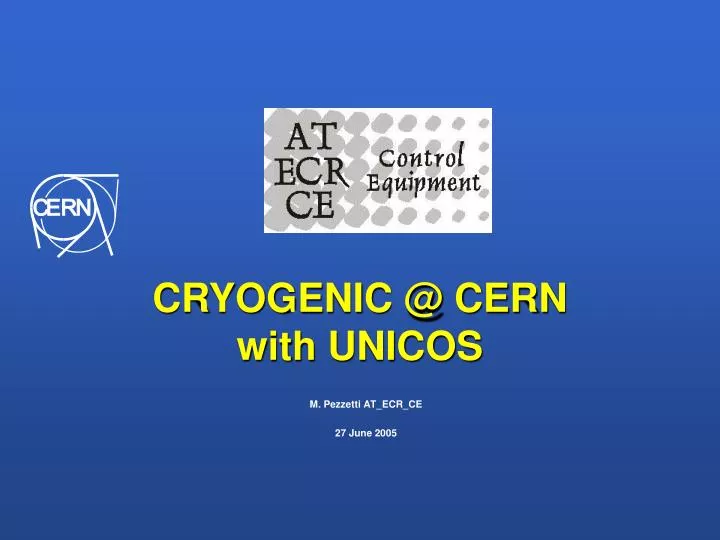 cryogenic @ cern with unicos
