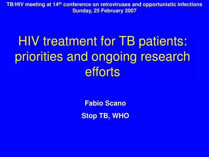 hiv treatment for tb patients priorities and ongoing research efforts
