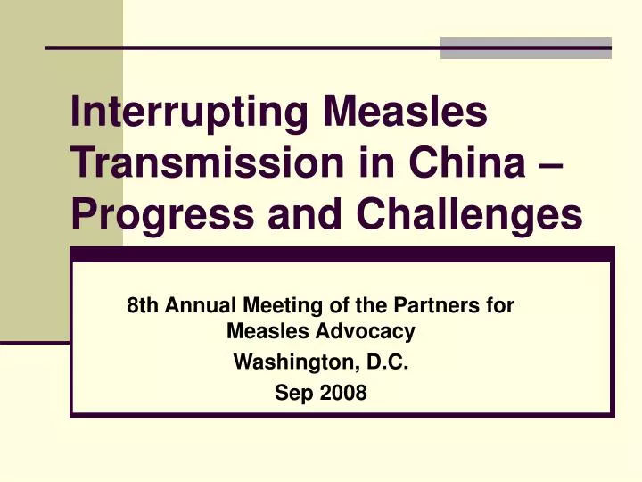 interrupting measles transmission in china progress and challenges