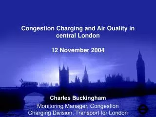 Congestion Charging and Air Quality in central London 12 November 2004
