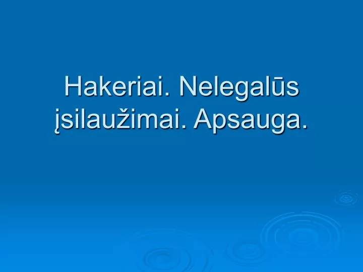 hakeriai nelegal s silau imai apsauga