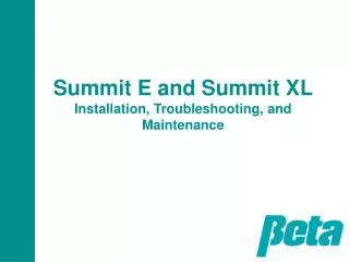 Summit E and Summit XL Installation, Troubleshooting, and Maintenance