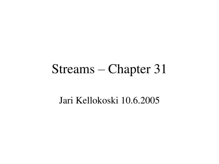 streams chapter 31