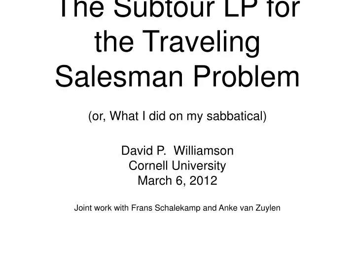 the subtour lp for the traveling salesman problem or what i did on my sabbatical
