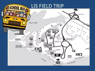 LIS FIELD TRIP