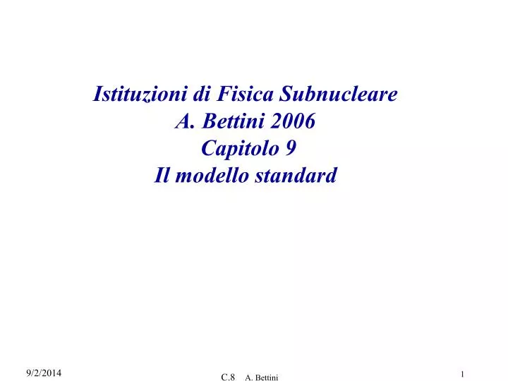 istituzioni di fisica subnucleare a bettini 2006 capitolo 9 il modello standard