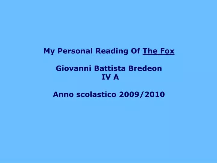 my personal reading of the fox giovanni battista bredeon iv a anno scolastico 2009 2010