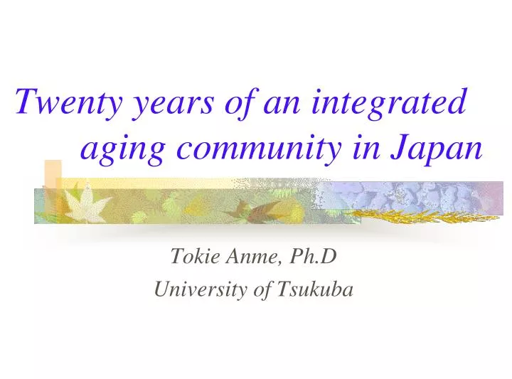 twenty years of an integrated aging community in japan
