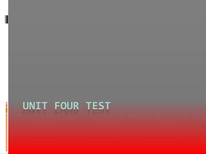 unit four test
