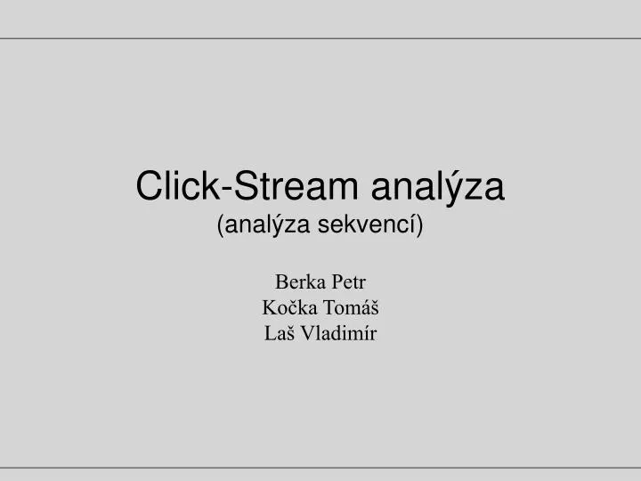 click stream anal za anal za sekvenc berka petr ko ka tom la vladim r