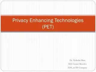 Privacy Enhancing Technologies (PET)