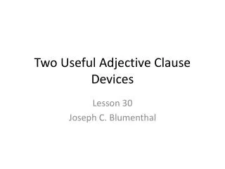 Two Useful Adjective Clause Devices