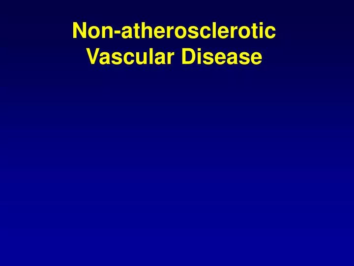 non atherosclerotic vascular disease