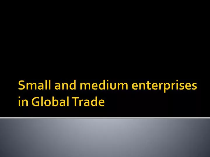 small and medium enterprises in global trade