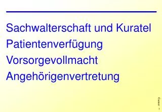 Sachwalterschaft und Kuratel Patientenverfügung Vorsorgevollmacht Angehörigenvertretung