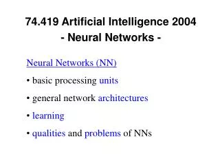 74.419 Artificial Intelligence 2004 - Neural Networks -