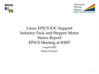 Linux EPICS IOC Support Industry Pack and Stepper Motor Status Report EPICS Meeting at IHEP